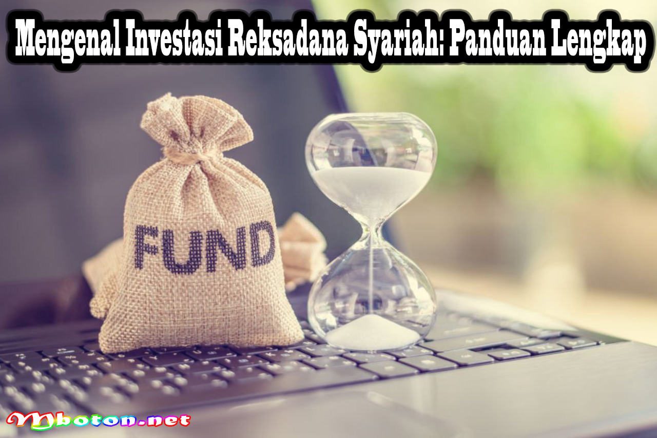 Mengenal Investasi Reksadana Syariah: Panduan Lengkap