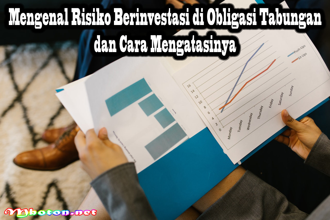 Mengenal Risiko Berinvestasi di Obligasi Tabungan dan Cara Mengatasinya