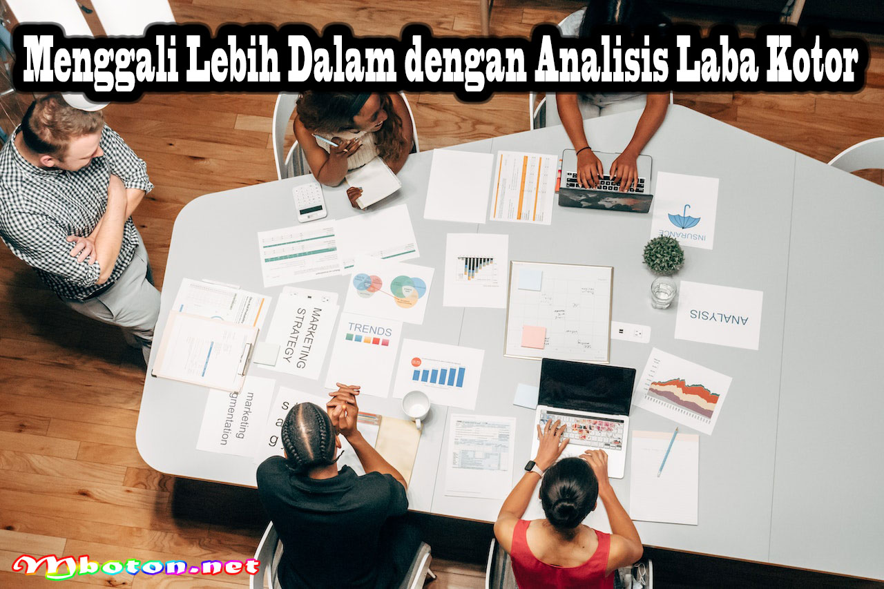 Menggali Lebih Dalam dengan Analisis Laba Kotor