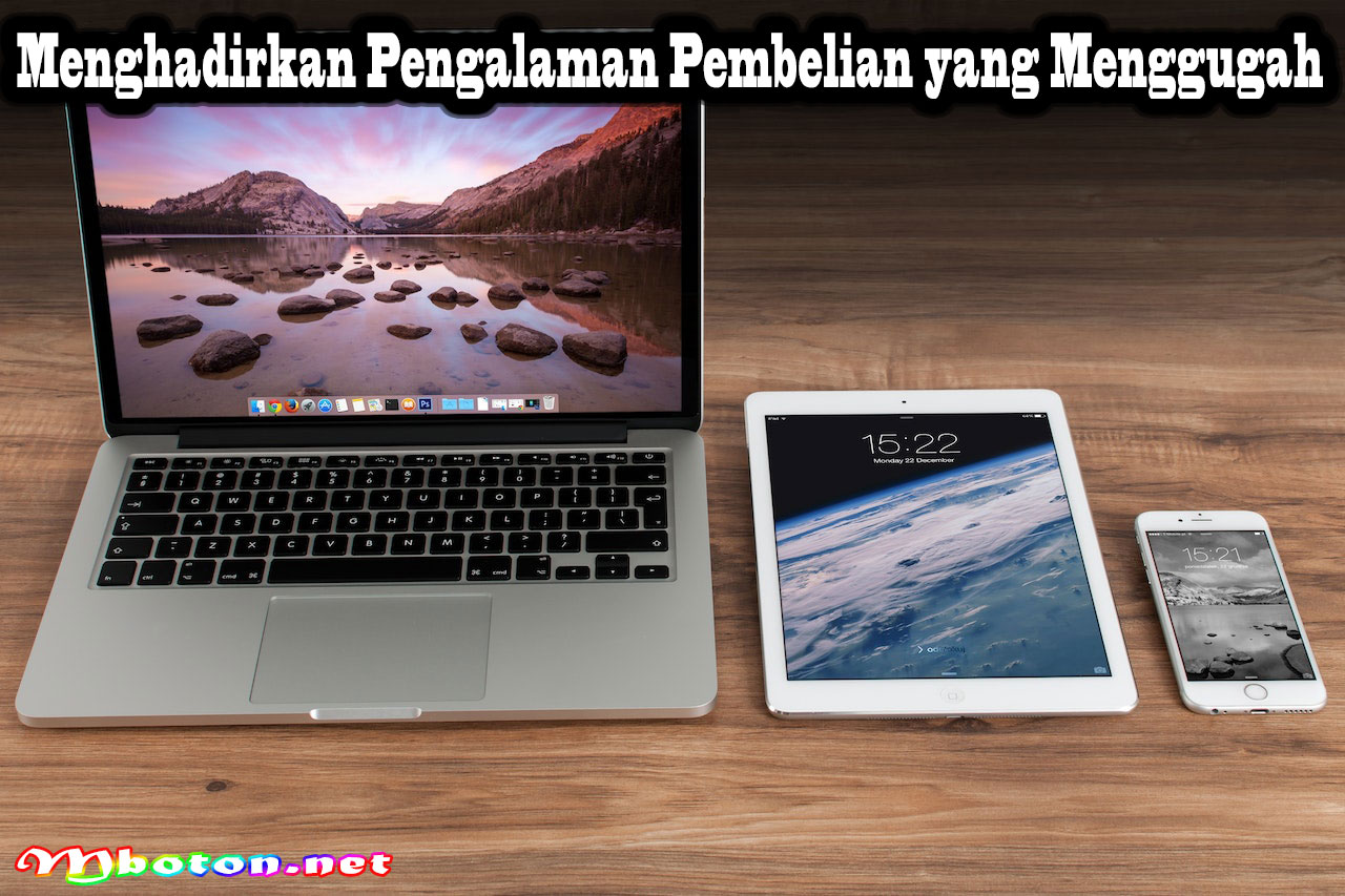 Menghadirkan Pengalaman Pembelian yang Menggugah