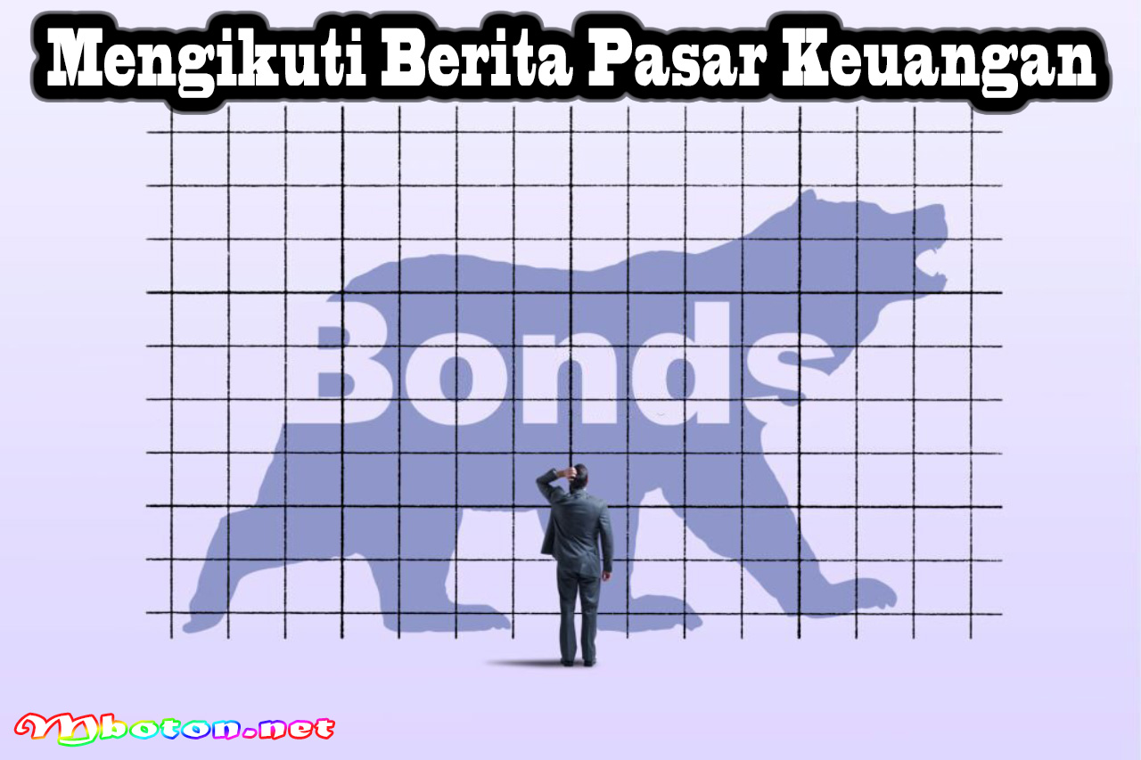 Mengikuti Berita Pasar Keuangan