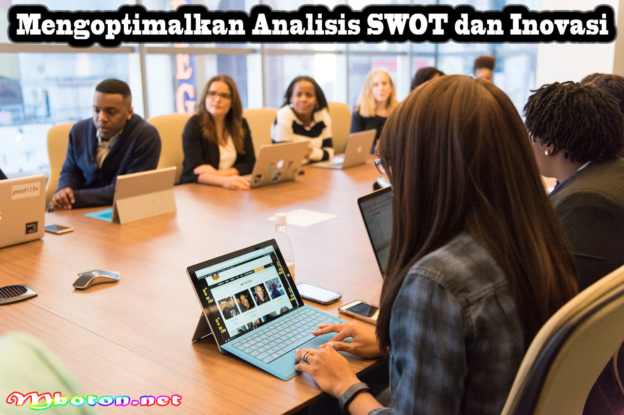 Mengoptimalkan Analisis SWOT dan Inovasi