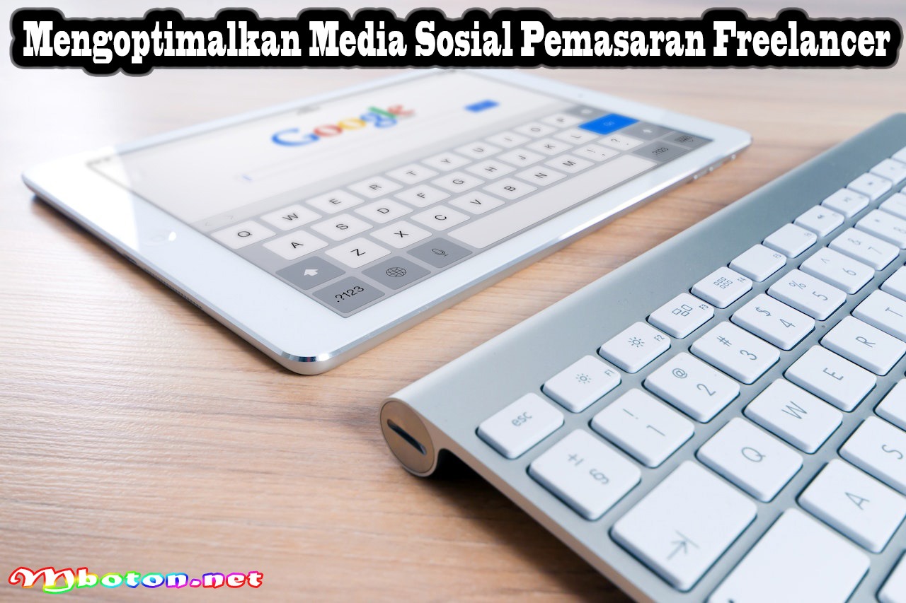 Mengoptimalkan Media Sosial Pemasaran Freelancer