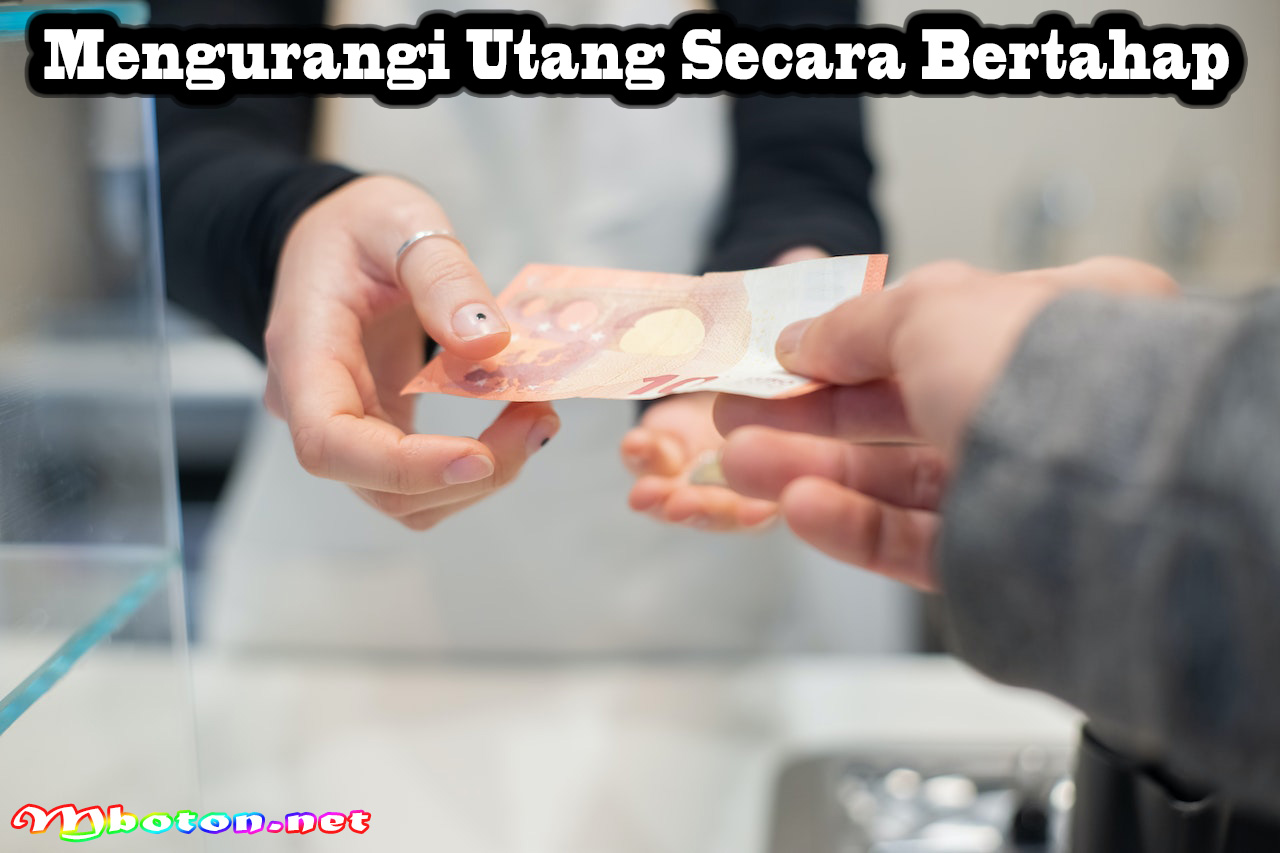 Mengurangi Utang Secara Bertahap