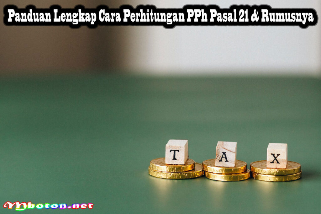 Panduan Lengkap Cara Perhitungan PPh Pasal 21 Rumusnya Mboton panduan-lengkap-cara-perhitungan-pph-pasal-21-rumusnya-mboton