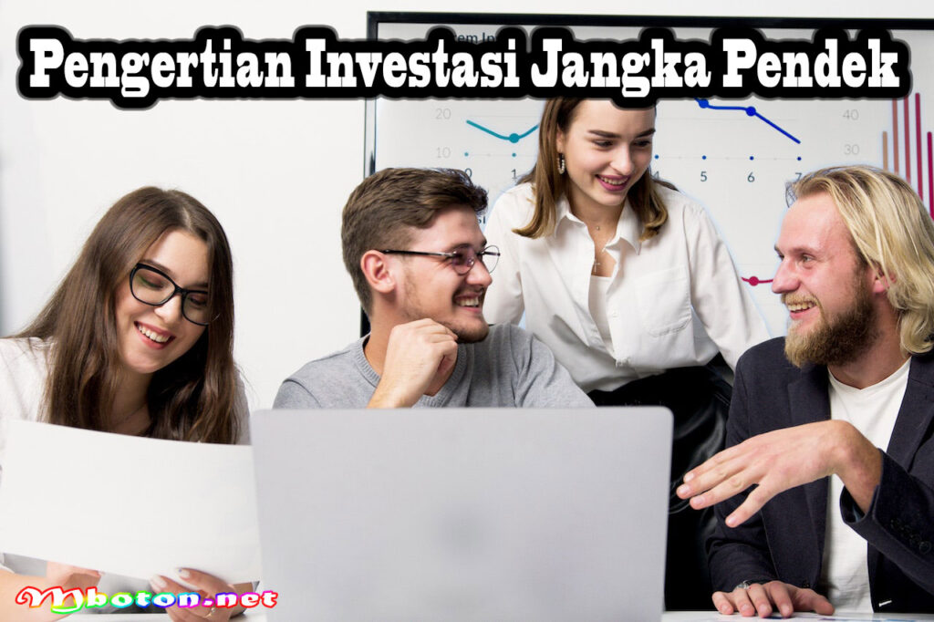 Pengertian Investasi Jangka Pendek