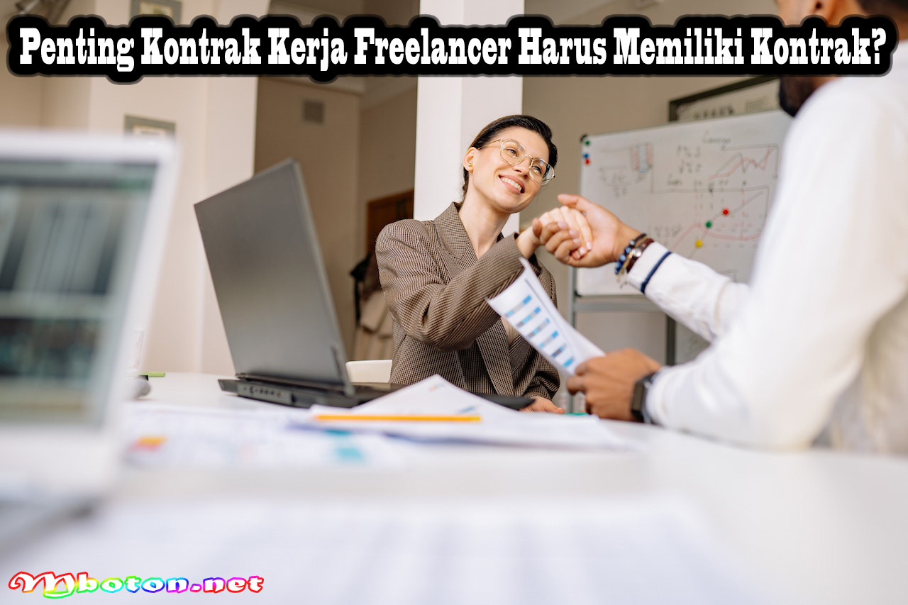 Penting Kontrak Kerja Freelancer Harus Memiliki Kontrak