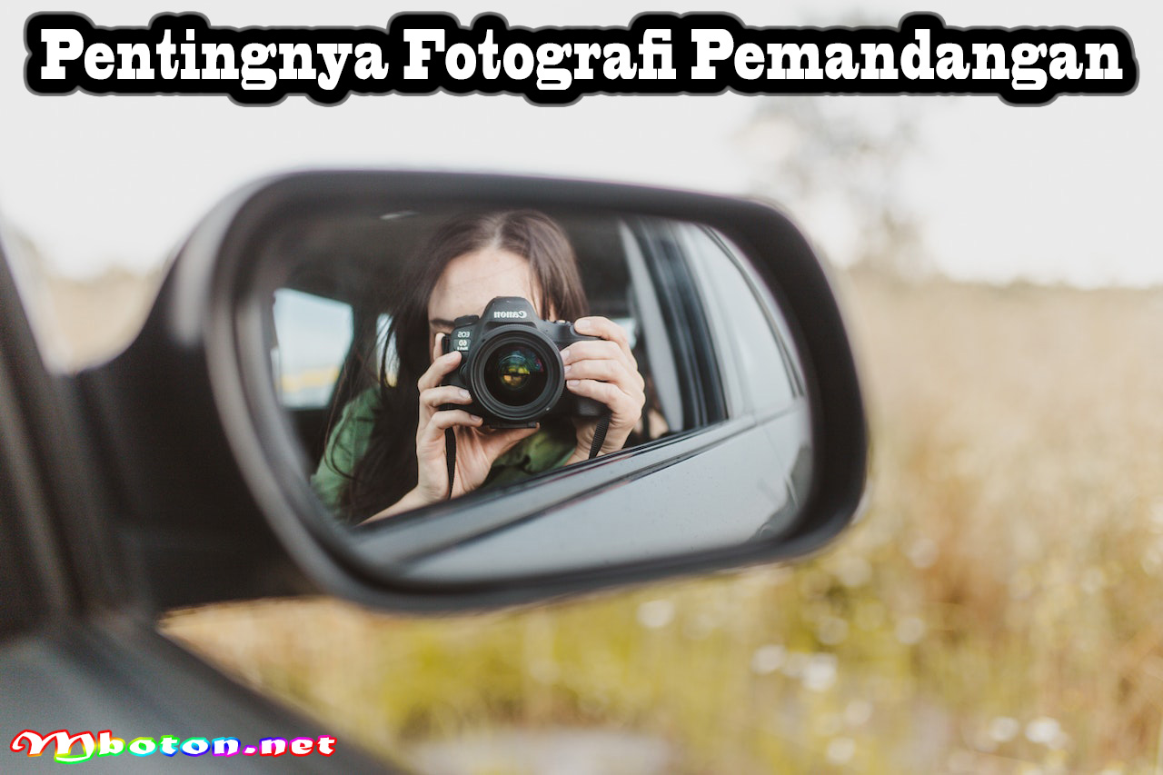 Pentingnya Fotografi Pemandangan