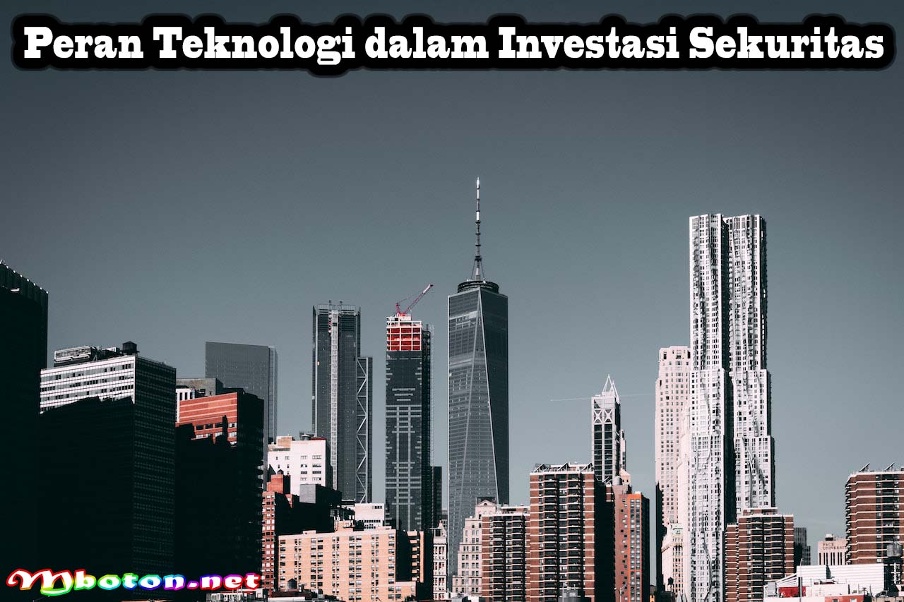 Peran Teknologi dalam Investasi Sekuritas