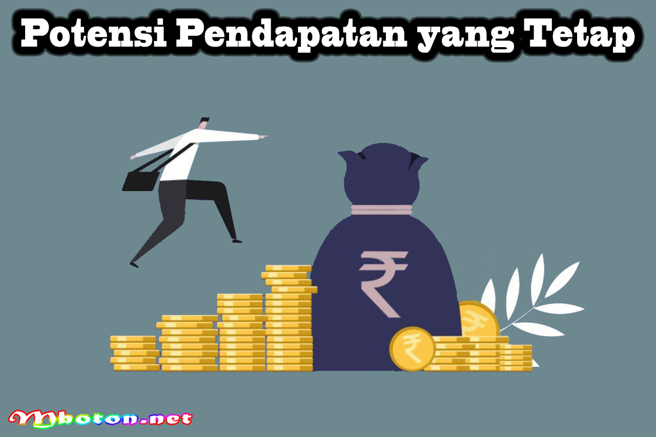 Potensi Pendapatan yang Tetap