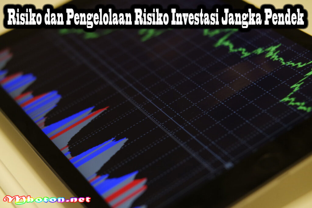 Risiko dan Pengelolaan Risiko Investasi Jangka Pendek