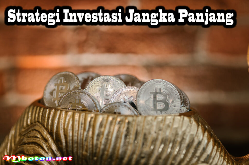 Strategi Investasi Berjangka Panjang