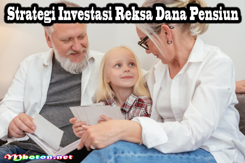 Strategi Investasi Reksa Dana Pensiun