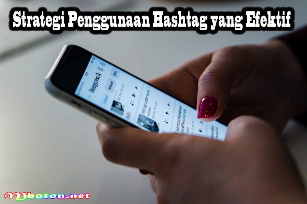 Strategi Penggunaan Hashtag yang Efektif