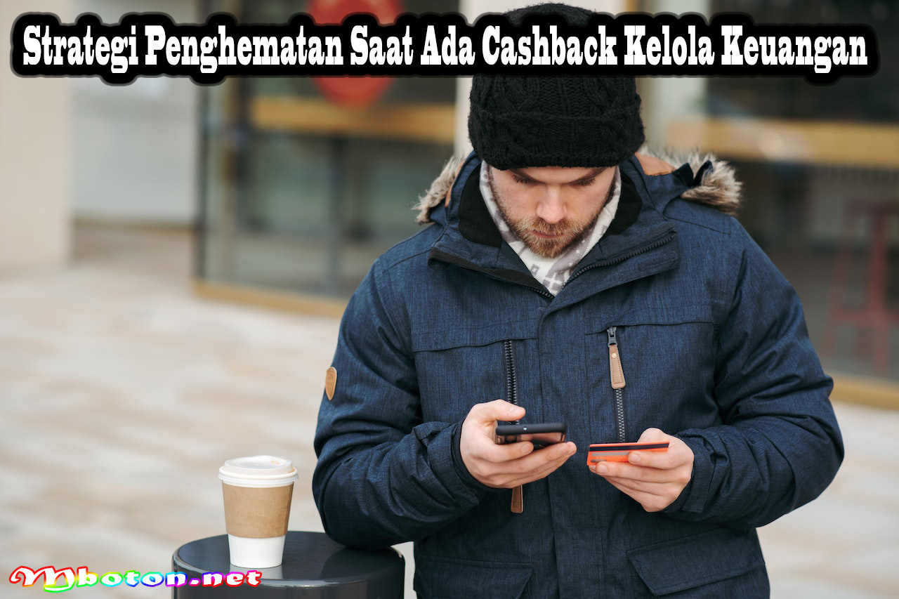 Strategi Penghematan Saat Ada Cashback Kelola Keuangan