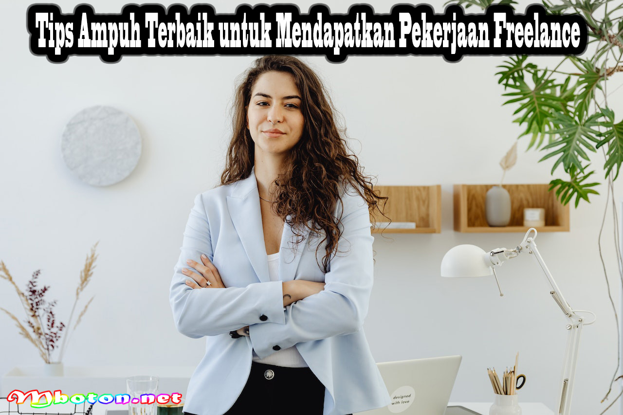 Tips Ampuh Terbaik untuk Mendapatkan Pekerjaan Freelance