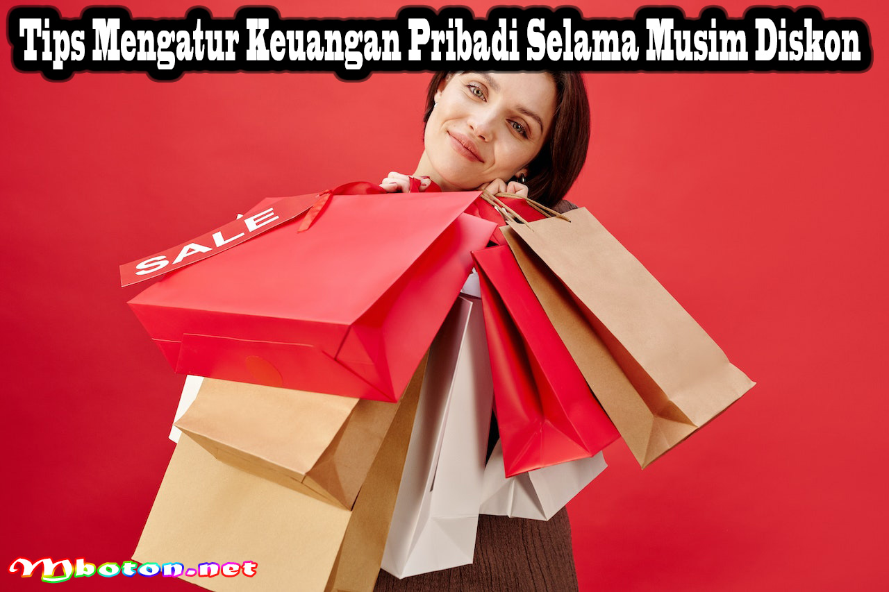 Tips Mengatur Keuangan Pribadi Selama Musim Diskon