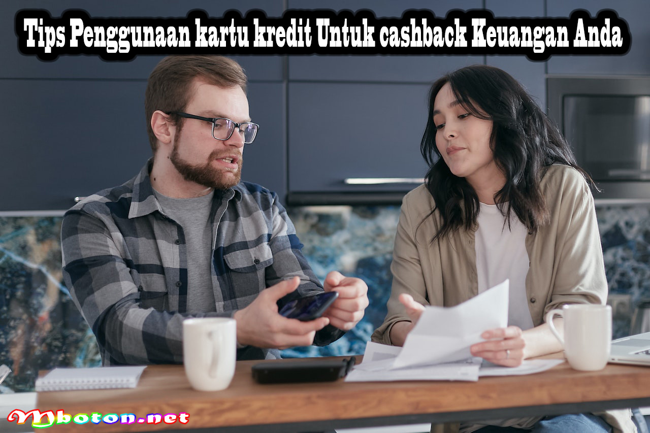 Tips Penggunaan kartu kredit Untuk cashback Keuangan Anda