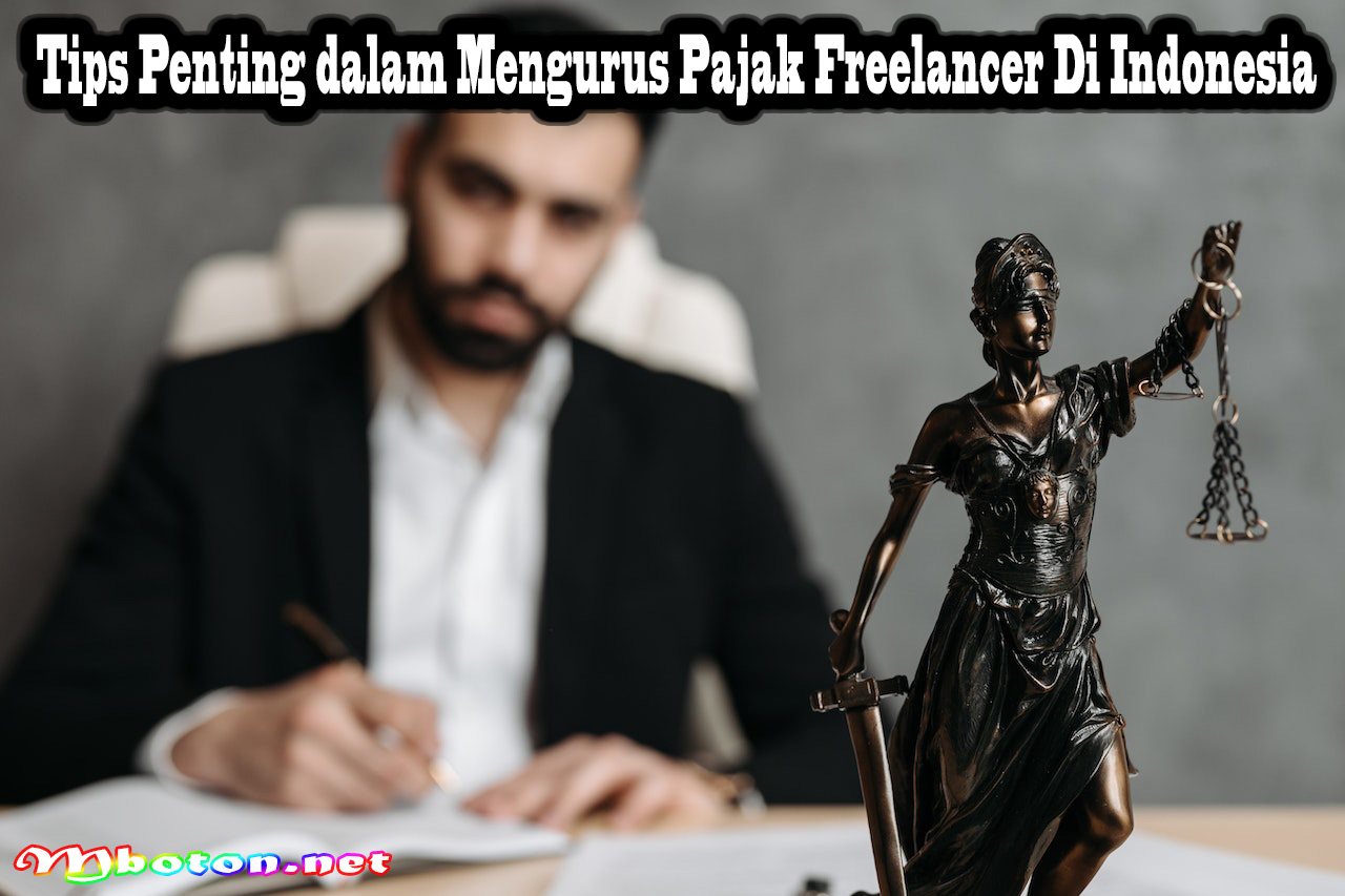 Tips Penting dalam Mengurus Pajak Freelancer Di Indonesia