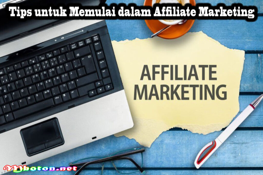 Tips untuk Memulai dalam Affiliate Marketing