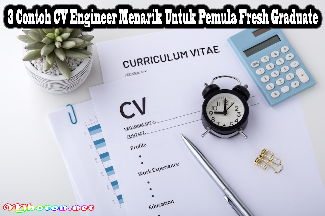 3 Contoh CV Engineer Menarik Untuk Pemula Fresh Graduate