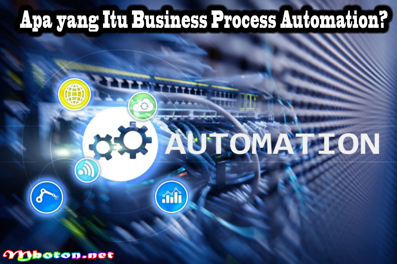 Apa yang Itu Business Process Automation