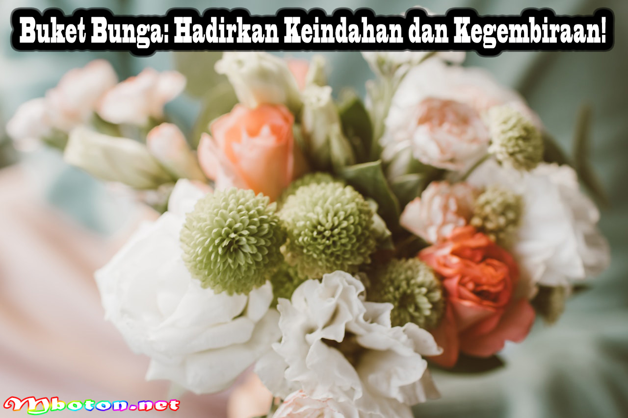 Buket Bunga: Hadirkan Keindahan dan Kegembiraan!