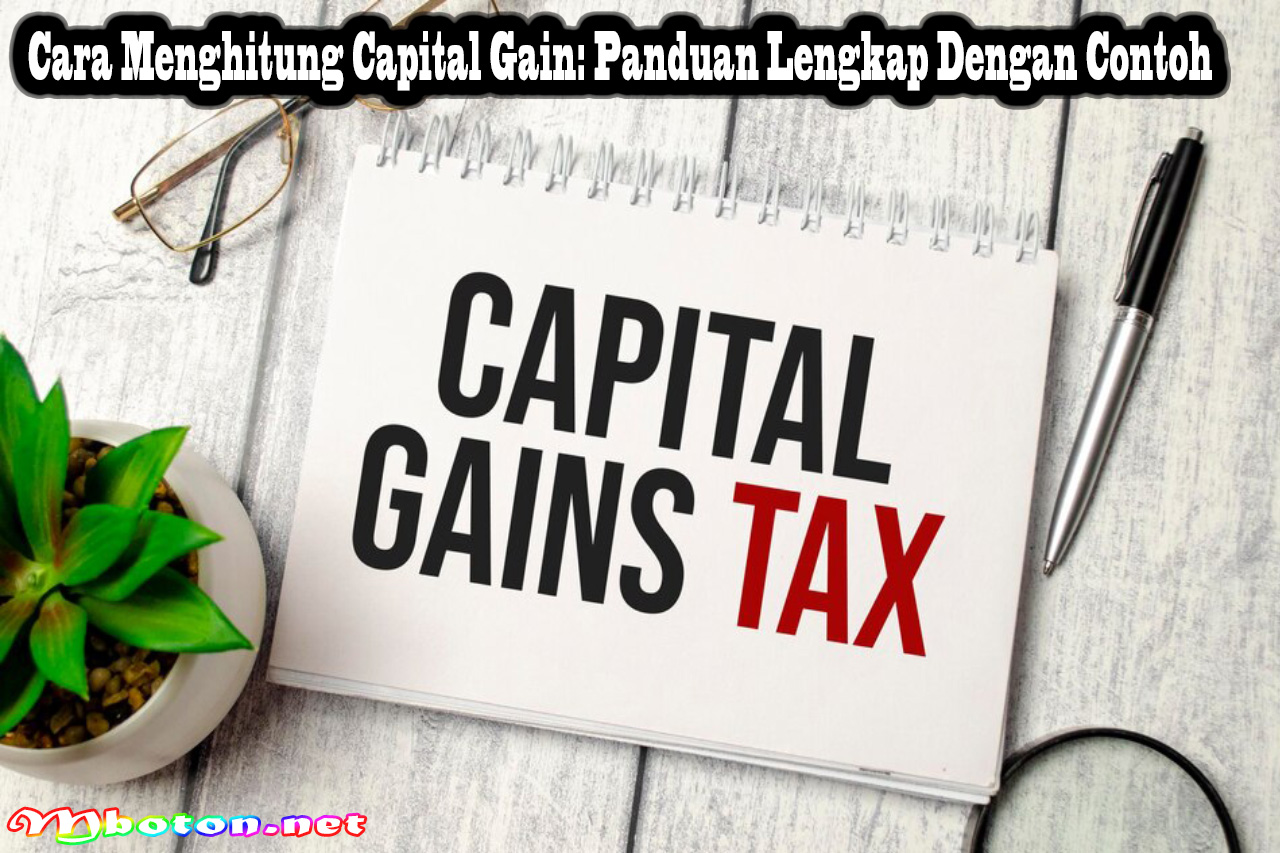 Cara Menghitung Capital Gain: Panduan Lengkap Dengan Contoh