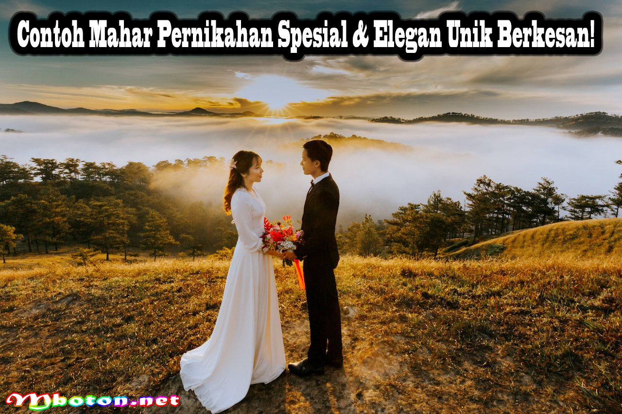 Contoh Mahar Pernikahan Spesial & Elegan Unik Berkesan!