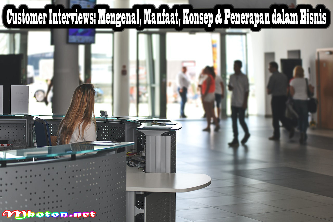 Customer Interviews: Mengenal, Manfaat, Konsep & Penerapan dalam Bisnis