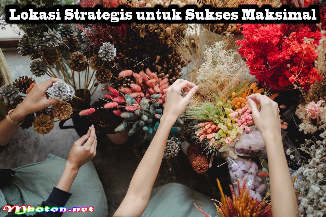 Lokasi Strategis untuk Sukses Maksimal