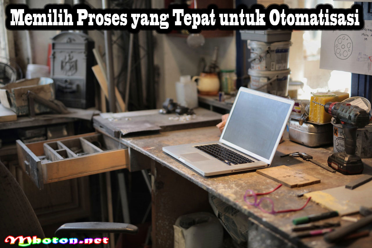 Memilih Proses yang Tepat untuk Otomatisasi