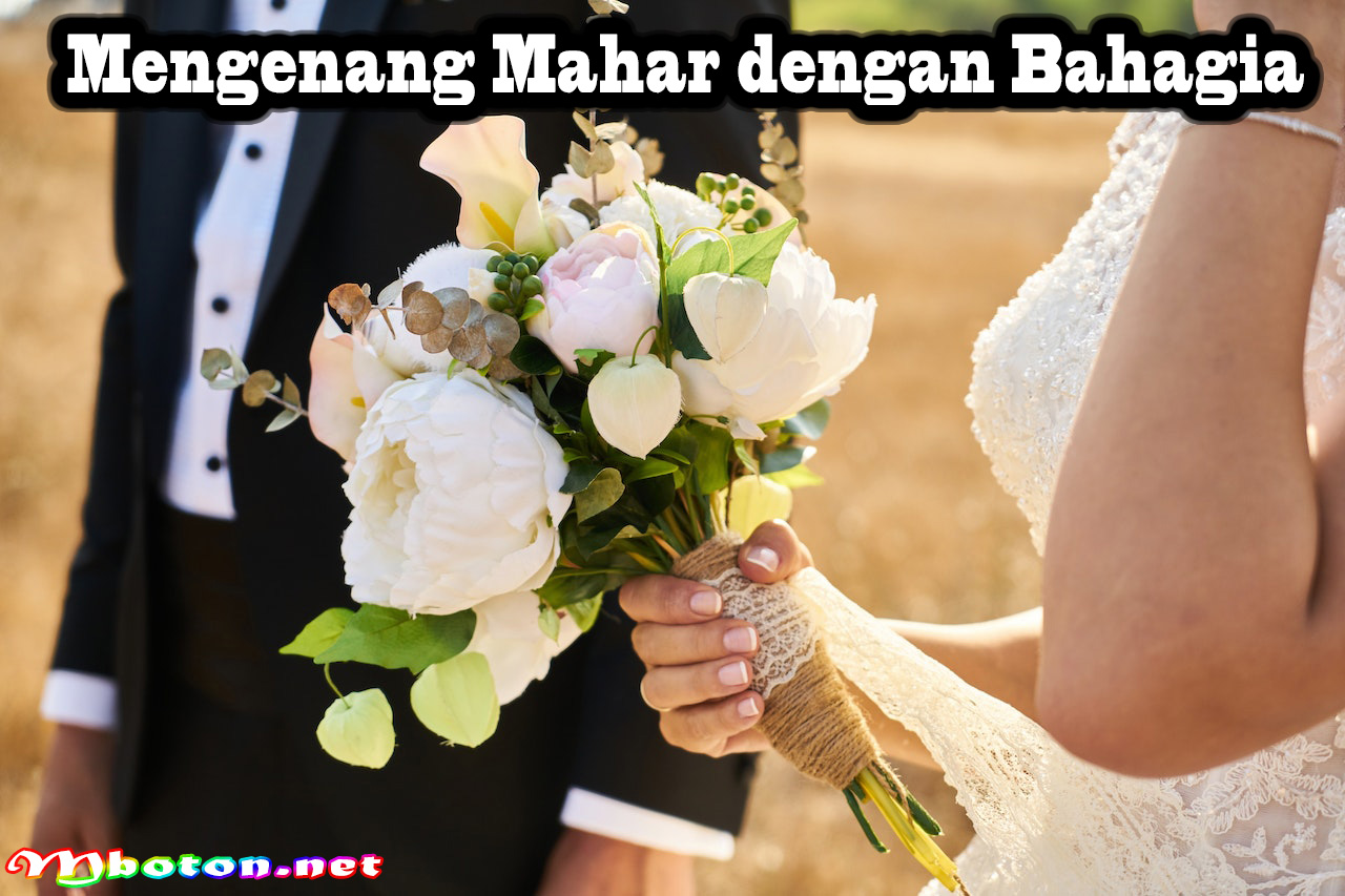 Mengenang Mahar dengan Bahagia