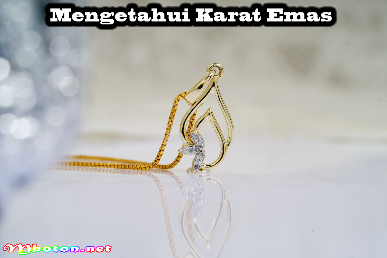 Mengetahui Karat Emas