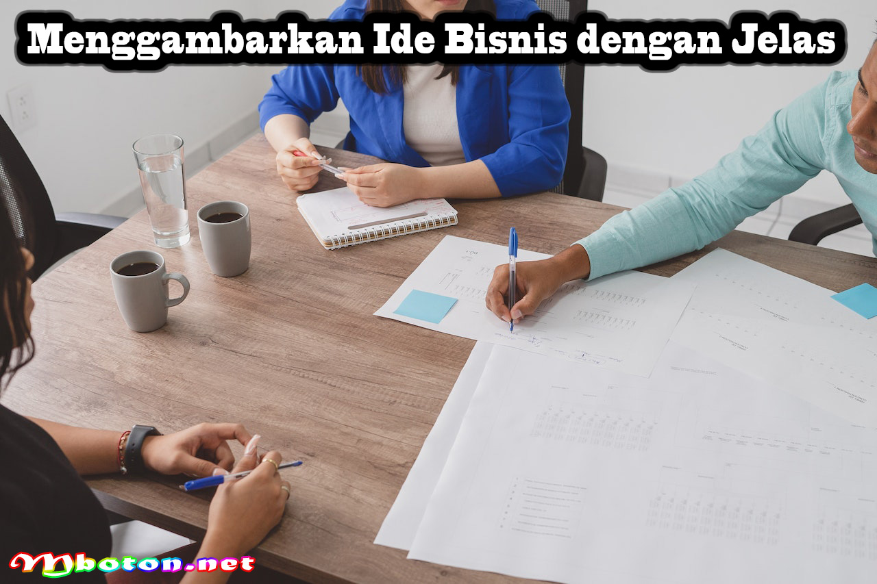 Menggambarkan Ide Bisnis dengan Jelas