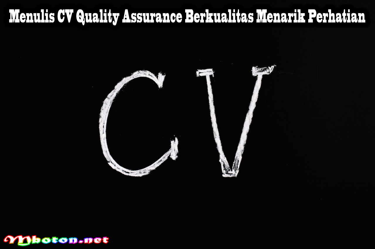 Menulis CV Quality Assurance Berkualitas Menarik Perhatian