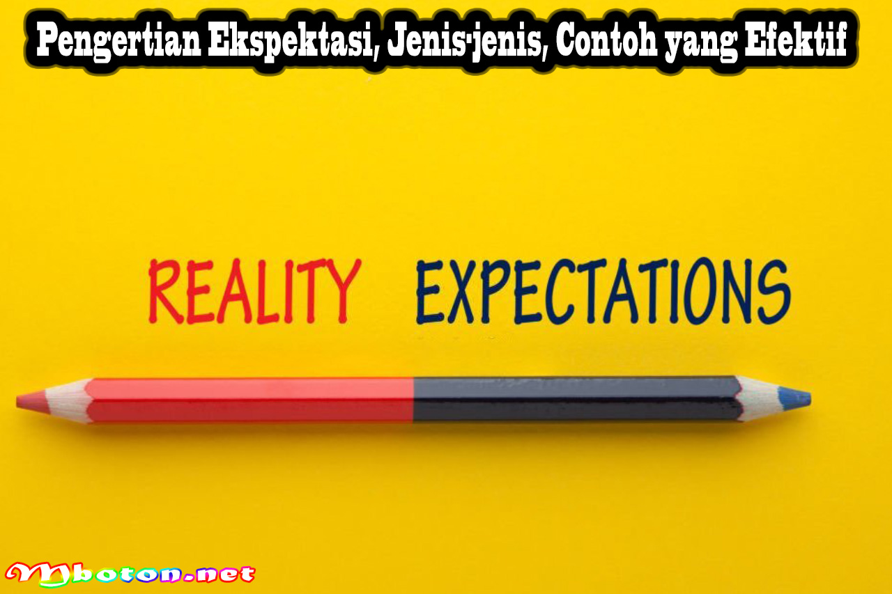 Pengertian Ekspektasi, Jenis-jenis, Contoh yang Efektif