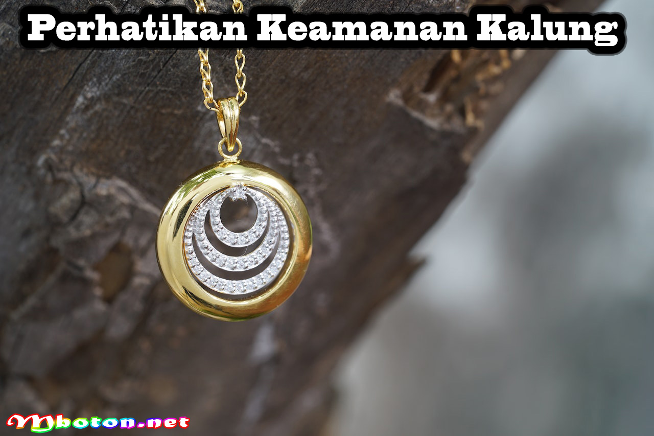 Perhatikan Keamanan Kalung