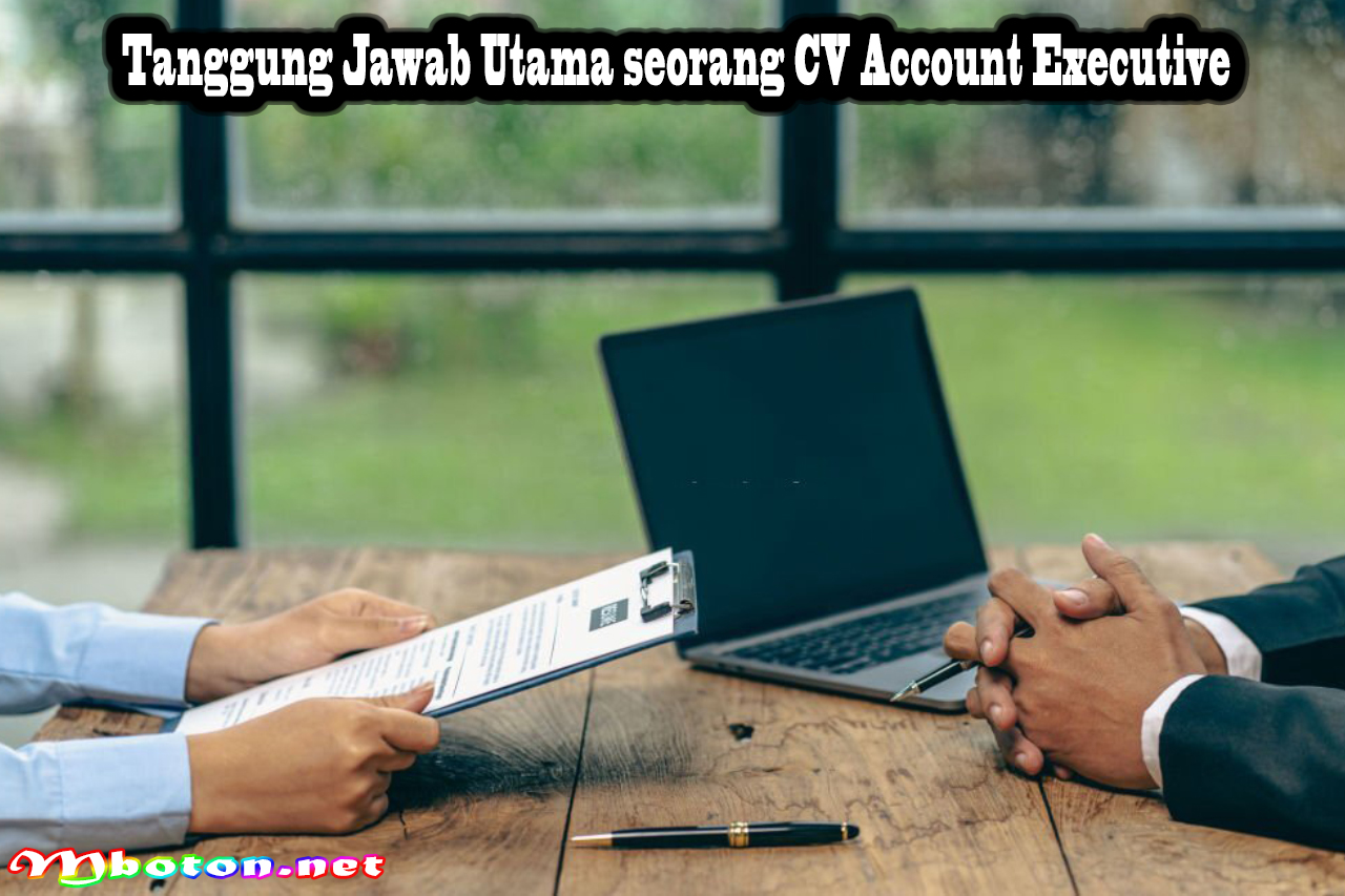 Tanggung Jawab Utama seorang CV Account Executive