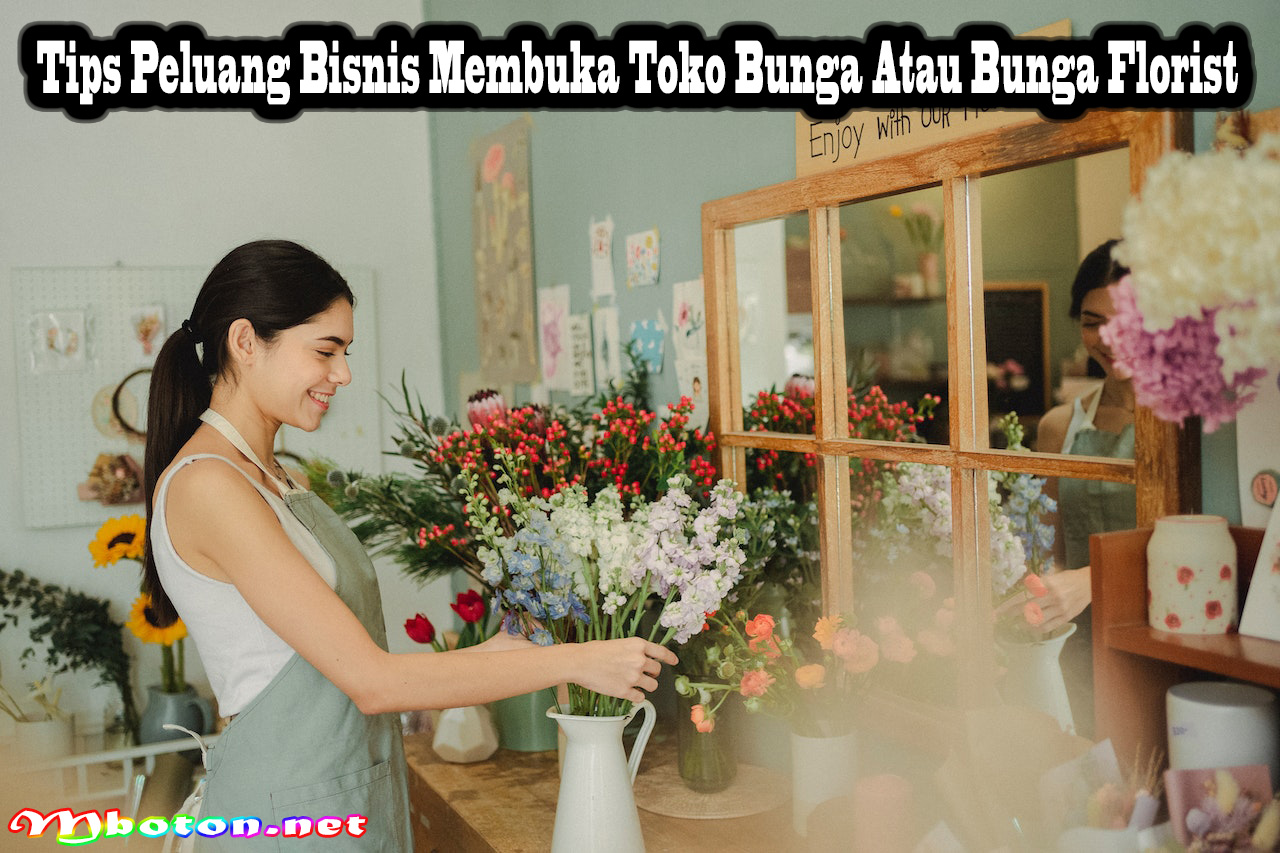 Tips Peluang Bisnis Membuka Toko Bunga Atau Bunga Florist