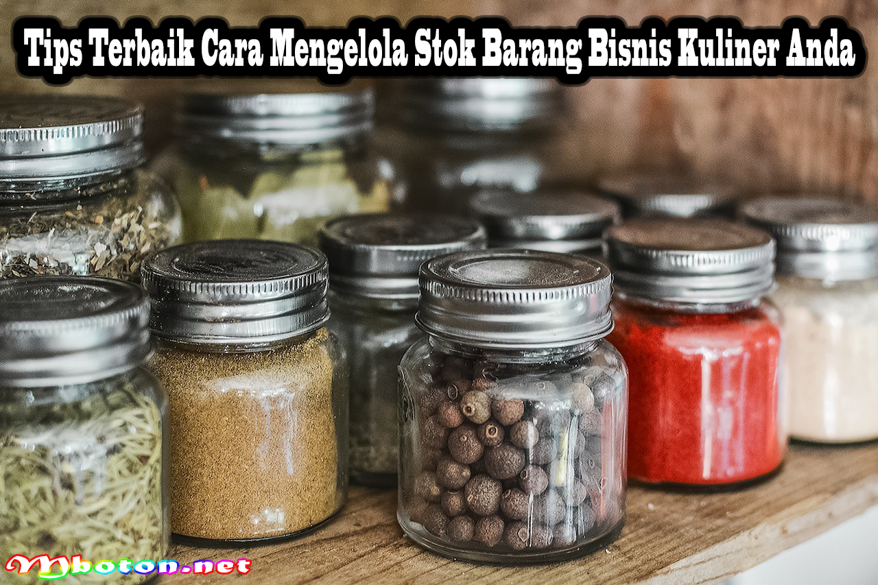 Tips Terbaik Cara Mengelola Stok Barang Bisnis Kuliner Anda