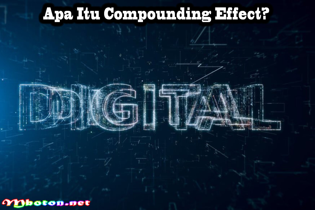 Compounding Effect: Definisi, Fungsi, Strategi, & Contohnya - Mboton