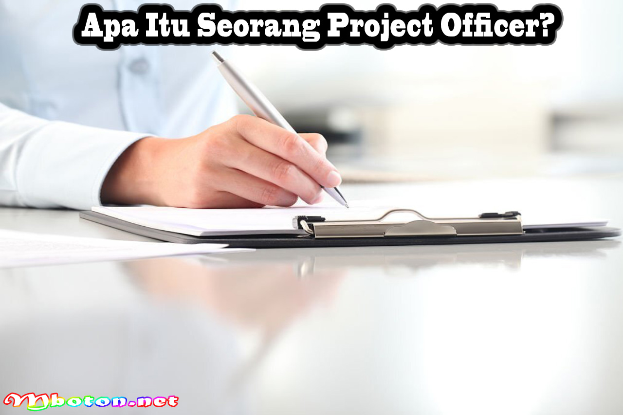 Apa Itu Seorang Project Officer?