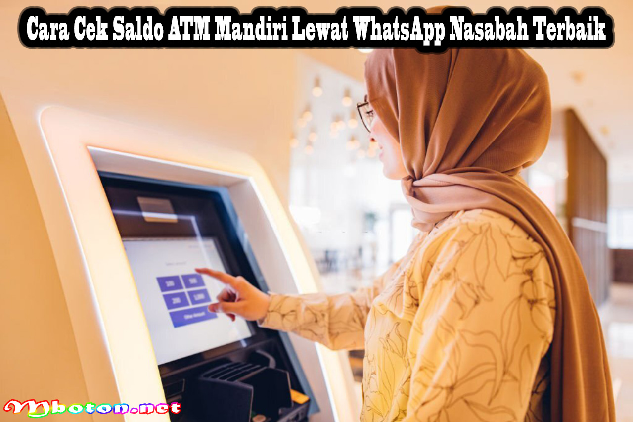 Cara Cek Saldo ATM Mandiri Lewat WhatsApp Nasabah Terbaik