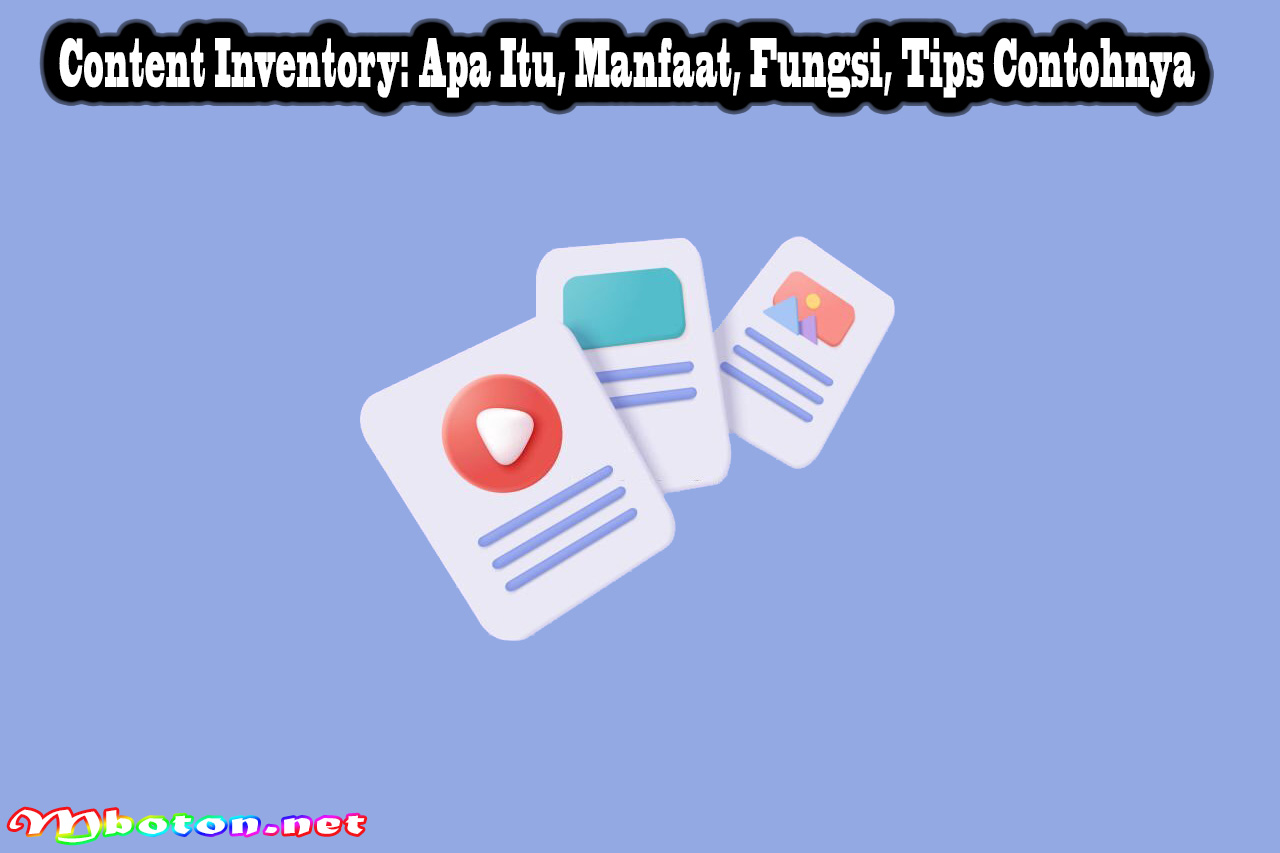 Content Inventory: Apa Itu, Manfaat, Fungsi, Tips Contohnya