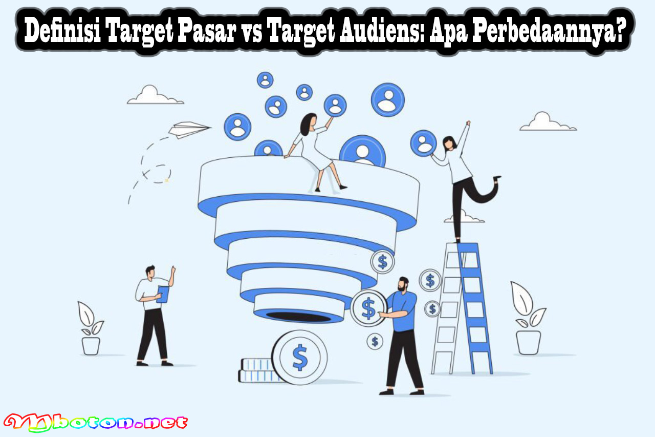Definisi Target Pasar vs Target Audiens: Apa Perbedaannya?