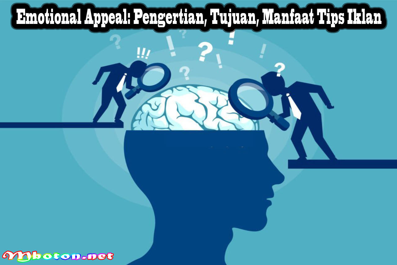 Emotional Appeal: Pengertian, Tujuan, Manfaat Tips Iklan