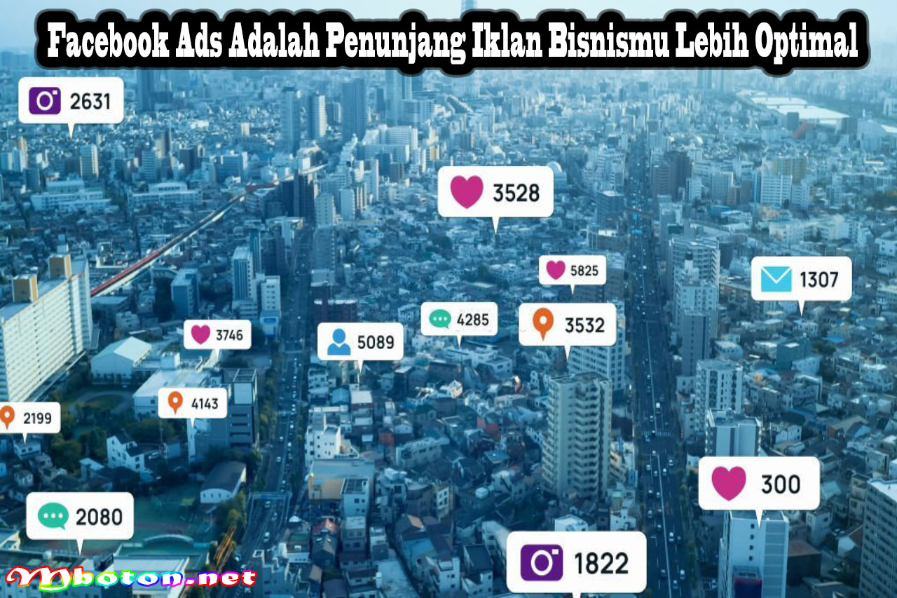 Facebook Ads Adalah Penunjang Iklan Bisnismu Lebih Optimal