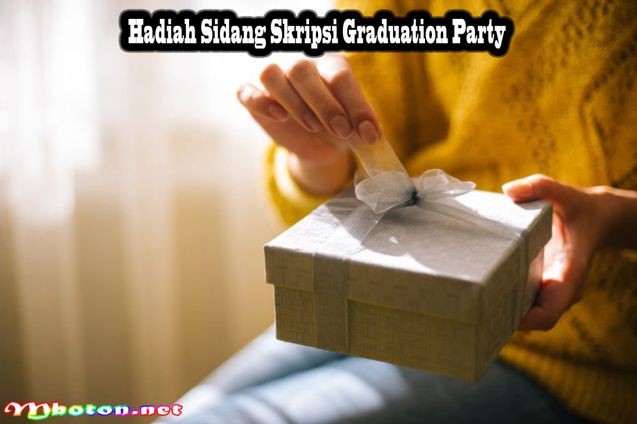 Hadiah Sidang Skripsi Yang Bermanfaat & Kesan Untuk Semua 3 Hadiah Sidang Skripsi Graduation Party