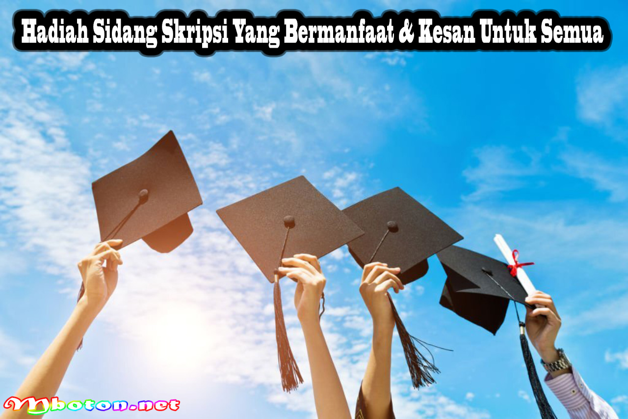 Hadiah Sidang Skripsi Yang Bermanfaat & Kesan Untuk Semua